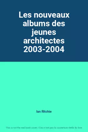 Couverture du produit · Les nouveaux albums des jeunes architectes 2003-2004