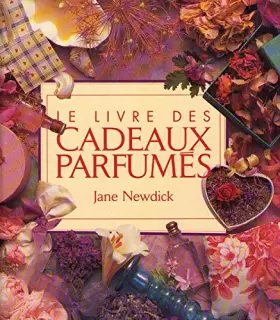 Couverture du produit · Le livre des cadeaux parfumés
