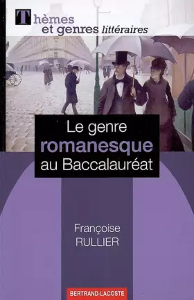 Couverture du produit · Le genre romanesque au Baccalauréat