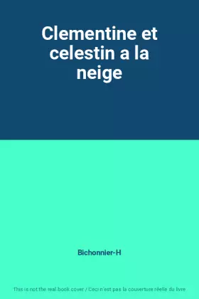 Couverture du produit · Clementine et celestin a la neige