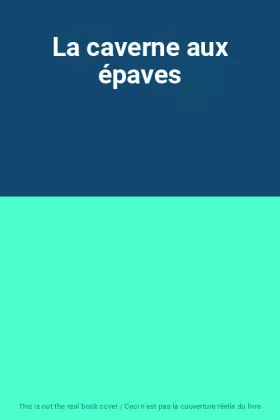 Couverture du produit · La caverne aux épaves