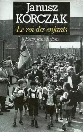 Couverture du produit · JANUSZ KORCZAK Le roi des enfants.