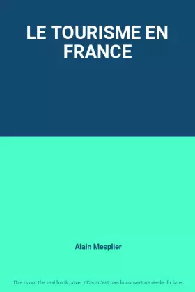 Couverture du produit · LE TOURISME EN FRANCE