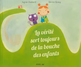 Couverture du produit · La Vérité sort toujours de la bouche des enfants