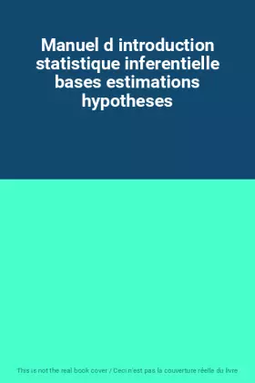 Couverture du produit · Manuel d introduction statistique inferentielle bases estimations hypotheses