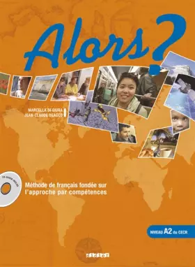 Couverture du produit · Alors ? niveau A2 : Méthode de français fondée sur l'approche par compétences (1CD audio)