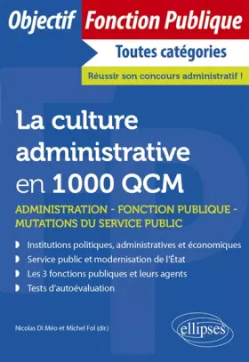 Couverture du produit · La culture administrative en 1000 QCM: Administration, fonction publique, mutations du service public