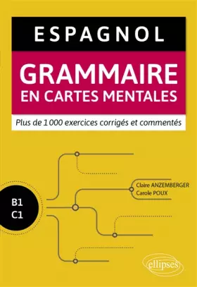 Couverture du produit · Espagnol. Grammaire en cartes mentales avec exercices corrigés et commentés. B1-C1