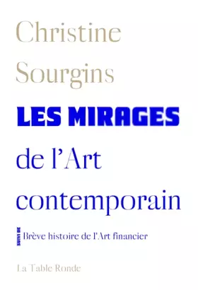 Couverture du produit · Les mirages de l'Art contemporain - Brève histoire de l'Art financier