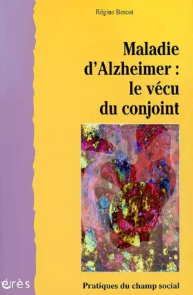 Couverture du produit · Maladie d'Alzheimer : Le Vécu du conjoint
