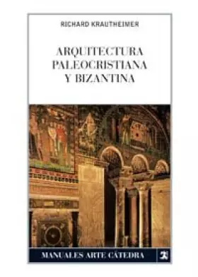 Couverture du produit · Arquitectura paleocristiana y bizantina (Manuales Arte Cátedra)
