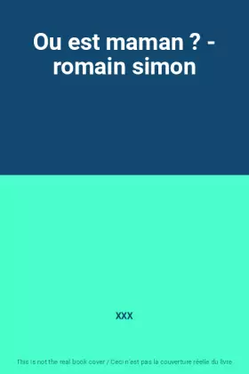 Couverture du produit · Ou est maman ? - romain simon