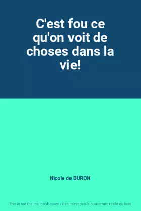 Couverture du produit · C'est fou ce qu'on voit de choses dans la vie!