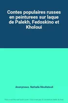 Couverture du produit · Contes populaires russes en peinturees sur laque de Palekh, Fedoskino et Kholoui