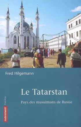 Couverture du produit · Le Tatarstan : Pays des musulmans de Russie