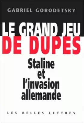 Couverture du produit · Grand jeu de dupes : Staline et invasion allemande