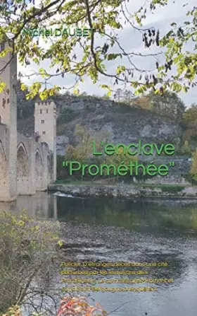 Couverture du produit · L'enclave "Prométhée": Policier. D’étranges décès dans une cité perturbée par les tentations de « Prométhée ». Le commissaire M