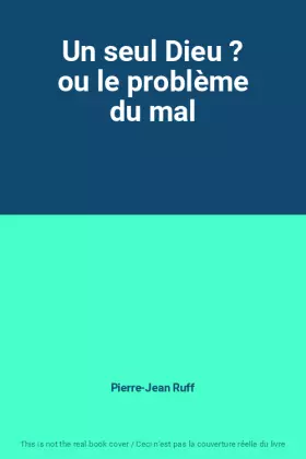Couverture du produit · Un seul Dieu ? ou le problème du mal