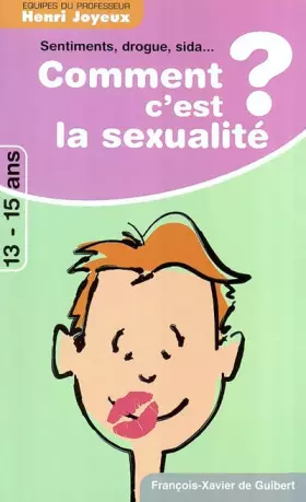 Couverture du produit · Comment c'est la sexualité ? Réponses à 65 questions des 13-15 ans