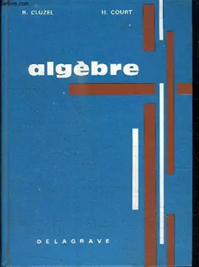 Couverture du produit · ALGEBRE -A L'USAGE DES LYCEES TECHNIQUES, DES COLLEGES D'ENSEIGNEMENT GENERAL ET DES CANDIDATS AUX CONCOURS ADMNINISTRATIFS - 1