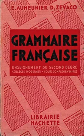 Couverture du produit · Grammaire française : Enseignement du second degré/E. Aumeunier,... D. Zevaco,... - Nouv. éd
