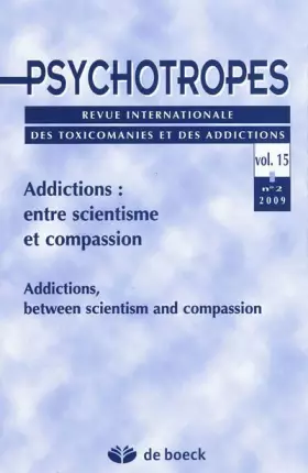 Couverture du produit · PSYCHOTROPES 2009/2 VOLUME 15 ADDICTION ENTRE SCIENTISME ET COMPASSION