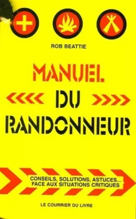 Couverture du produit · Manuel du randonneur : Conseils, solutions, astuces ... face aux situations critiques