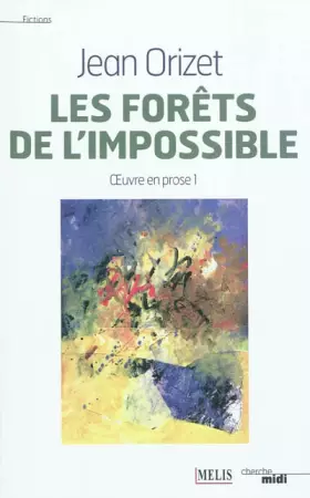 Couverture du produit · Oeuvre en prose: Tome 1, Les forêts de l'impossible