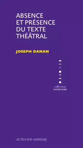 Couverture du produit · Absence et présence du texte théâtral