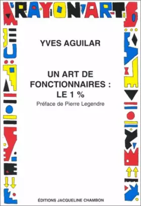 Couverture du produit · Un art de fonctionnaires, le 1 % : Introduction aux catégories esthétiques de l'État