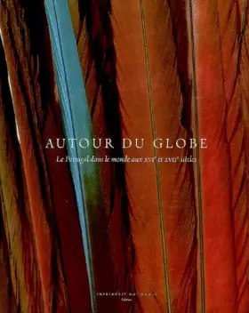 Couverture du produit · Autour du globe: LEPORTUGAL DANS LE MONDE AUX XVIE ET XVIIE SIECLES