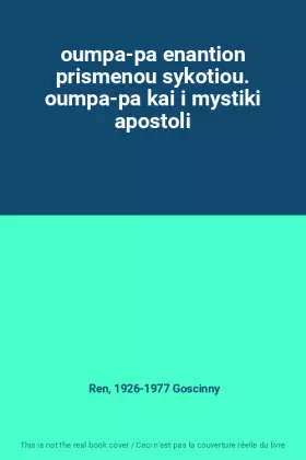 Couverture du produit · oumpa-pa enantion prismenou sykotiou. oumpa-pa kai i mystiki apostoli
