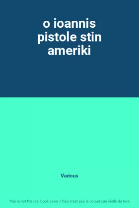 Couverture du produit · o ioannis pistole stin ameriki
