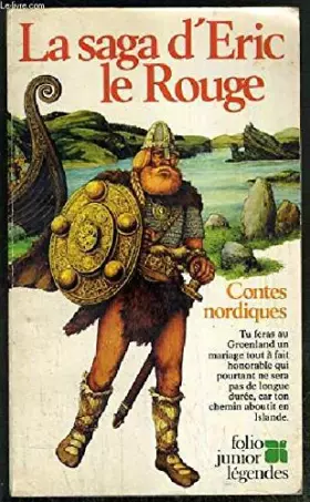 Couverture du produit · LA SAGA D'ERIC - LE ROUGE - CONTES NORDIQUES / COLLECTION FOLIO JUNIOR LEGENDES