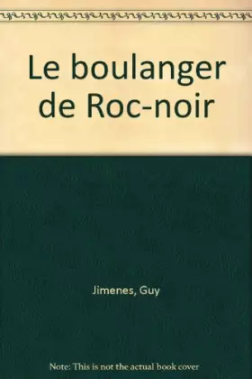 Couverture du produit · Le boulanger de Roc-noir