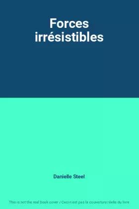 Couverture du produit · Forces irrésistibles