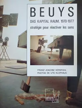 Couverture du produit · Beuys, Das Kapital Raum, 1970-1977 : Stratégie pour réactiver les sens