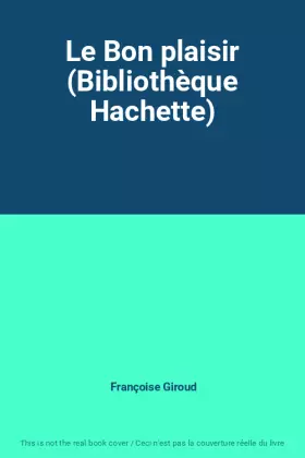 Couverture du produit · Le Bon plaisir (Bibliothèque Hachette)