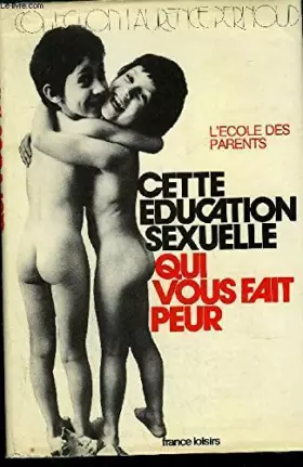 Couverture du produit · L'ECOLE DES PARENTS - CETTE EDUCATION SEXUELLE QUI VOUS FAIT PEUR.