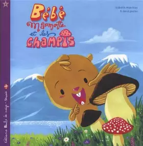 Couverture du produit · Bébé marmotte et les champis