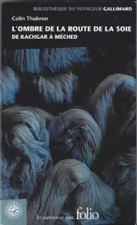 Couverture du produit · L'Ombre de la Route de la Soie de Kachgar à Méched