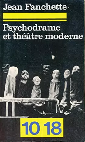 Couverture du produit · Psychodrame et théâtre moderne 10/18 1977