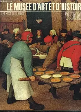 Couverture du produit · LE MUSEE D'ART ET D'HISTOIRE - VIENNE