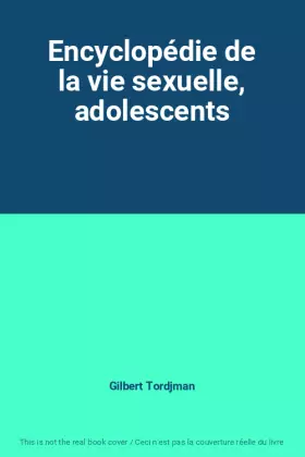 Couverture du produit · Encyclopédie de la vie sexuelle, adolescents