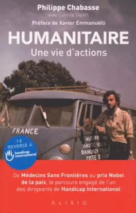 Couverture du produit · Humanitaire, une vie d'actions : De Médecins Sans Frontières au prix Nobel de la paix, le parcours engagé de l'un des dirigeant