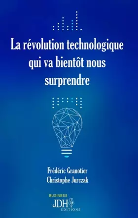 Couverture du produit · La révolution technologique qui va bientôt nous surprendre