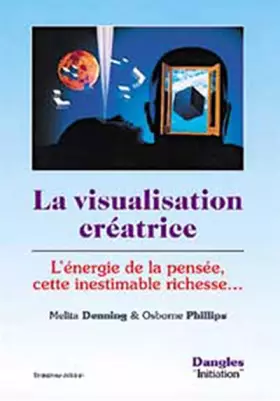 Couverture du produit · La Visualisation créatrice : L'Energie de la pensée, cette inestimable richesse