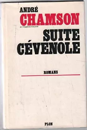 Couverture du produit · André Chamson,... Suite cévenole : Romans