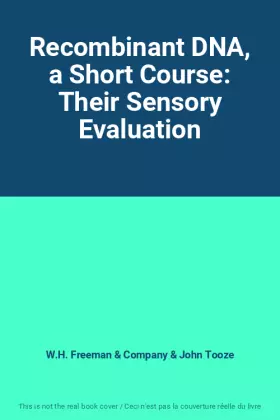 Couverture du produit · Recombinant DNA, a Short Course: Their Sensory Evaluation