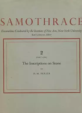 Couverture du produit · Samothrace. Excavations Conducted by the Institute of Fine Arts, New York University. Volume 2 [Part One]. The Inscriptions on 